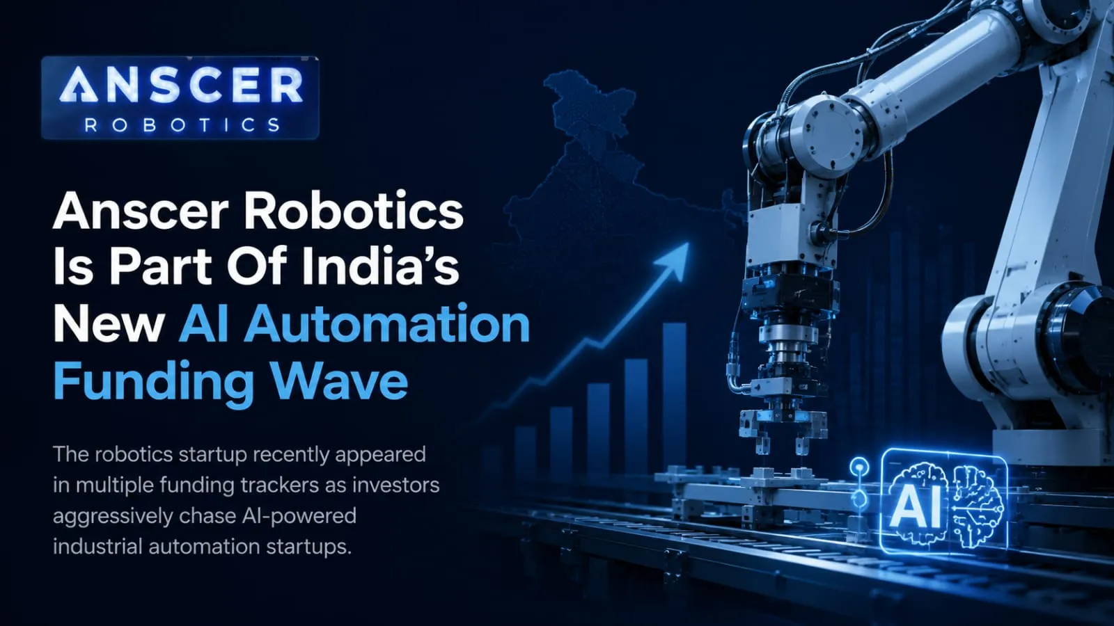 Anscer Robotics Is Part Of India’s New AI Automation Funding Wave