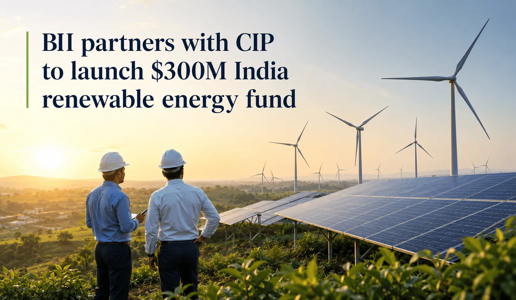 BII, CIP Launch $300 Million North Star Platform to Accelerate India's Renewable Energy Push