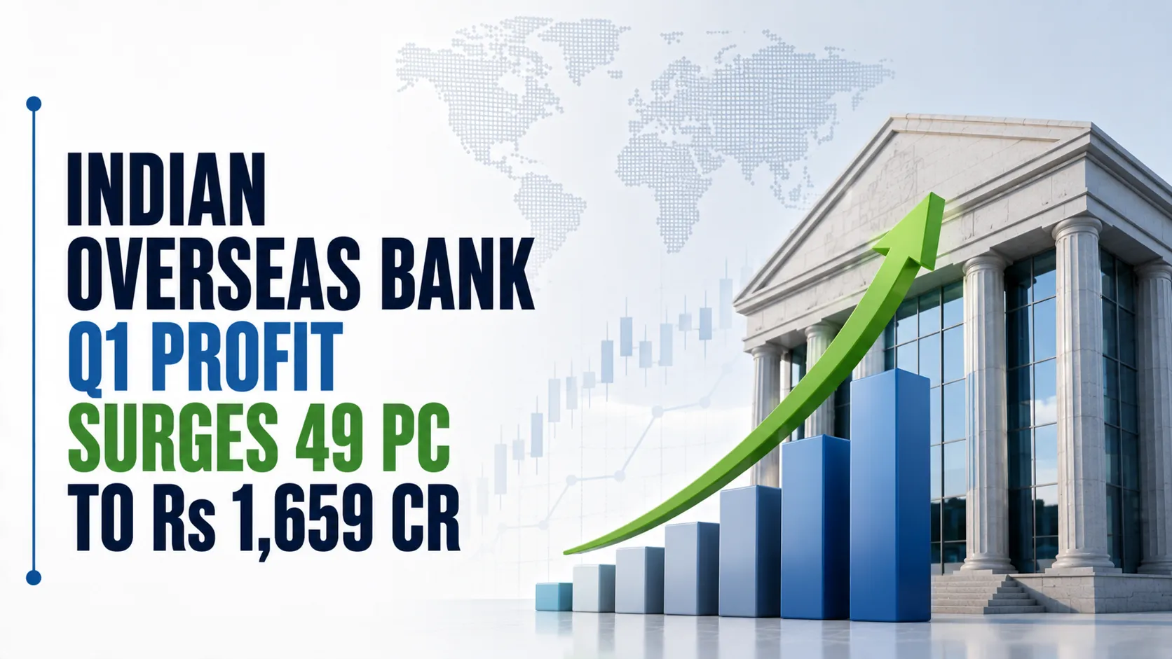 Indian Overseas Bank Q1 Net Profit Soars 49 Percent As Bad Loans Continue To Shrink