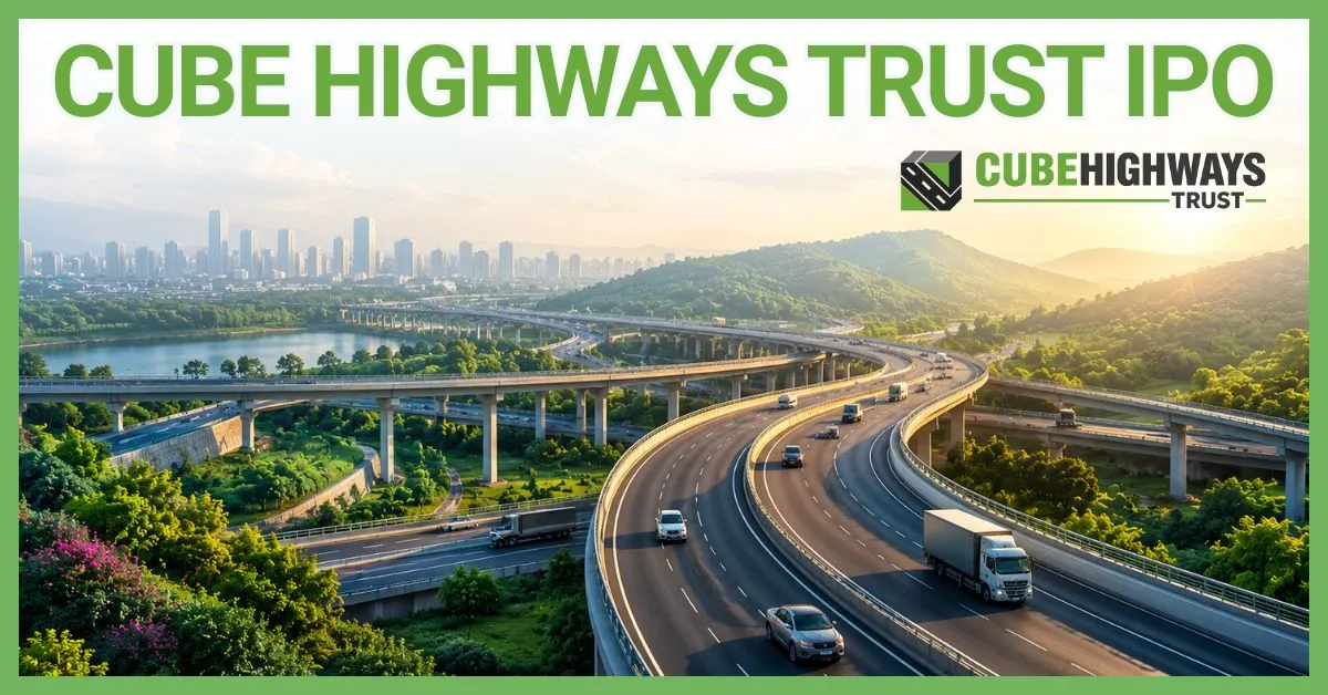 Cube Highways Trust InvIT Closes Today: Inside India's Latest Big Bet On Toll-Road Infrastructure