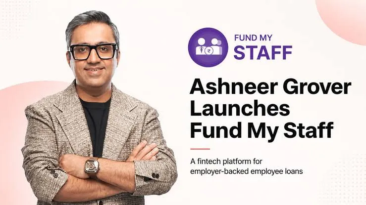 Ashneer Grover Is Back With A New Playbook: Inside "Fund My Staff," His Bet On Employer-Backed Lending