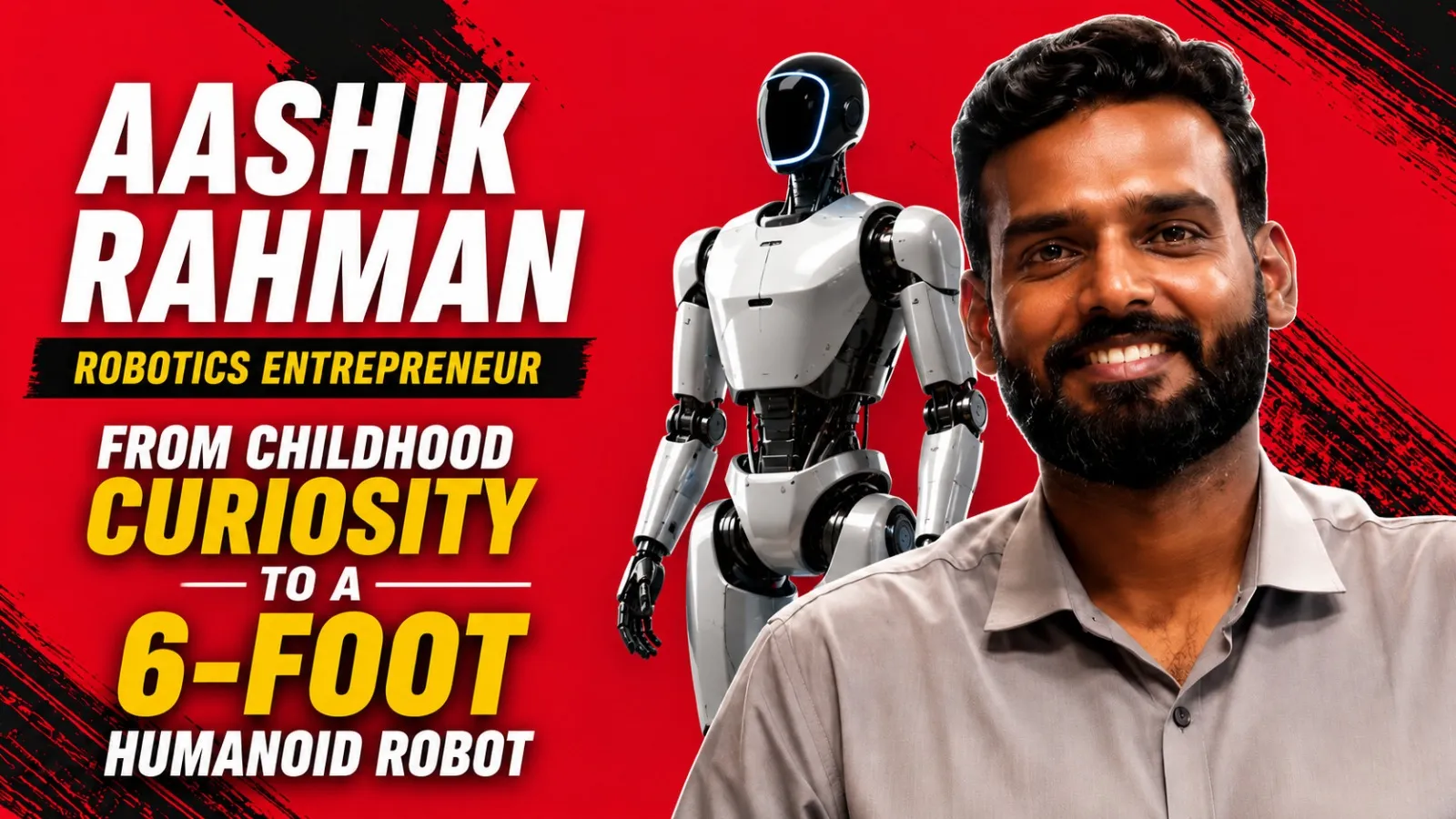 From Childhood Curiosity to a 6-Foot Humanoid Robot