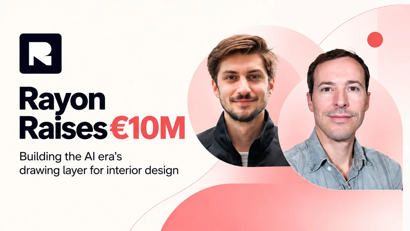 Rayon Raises €10 Million to Rebuild Interior Design Software Around the Browser and AI