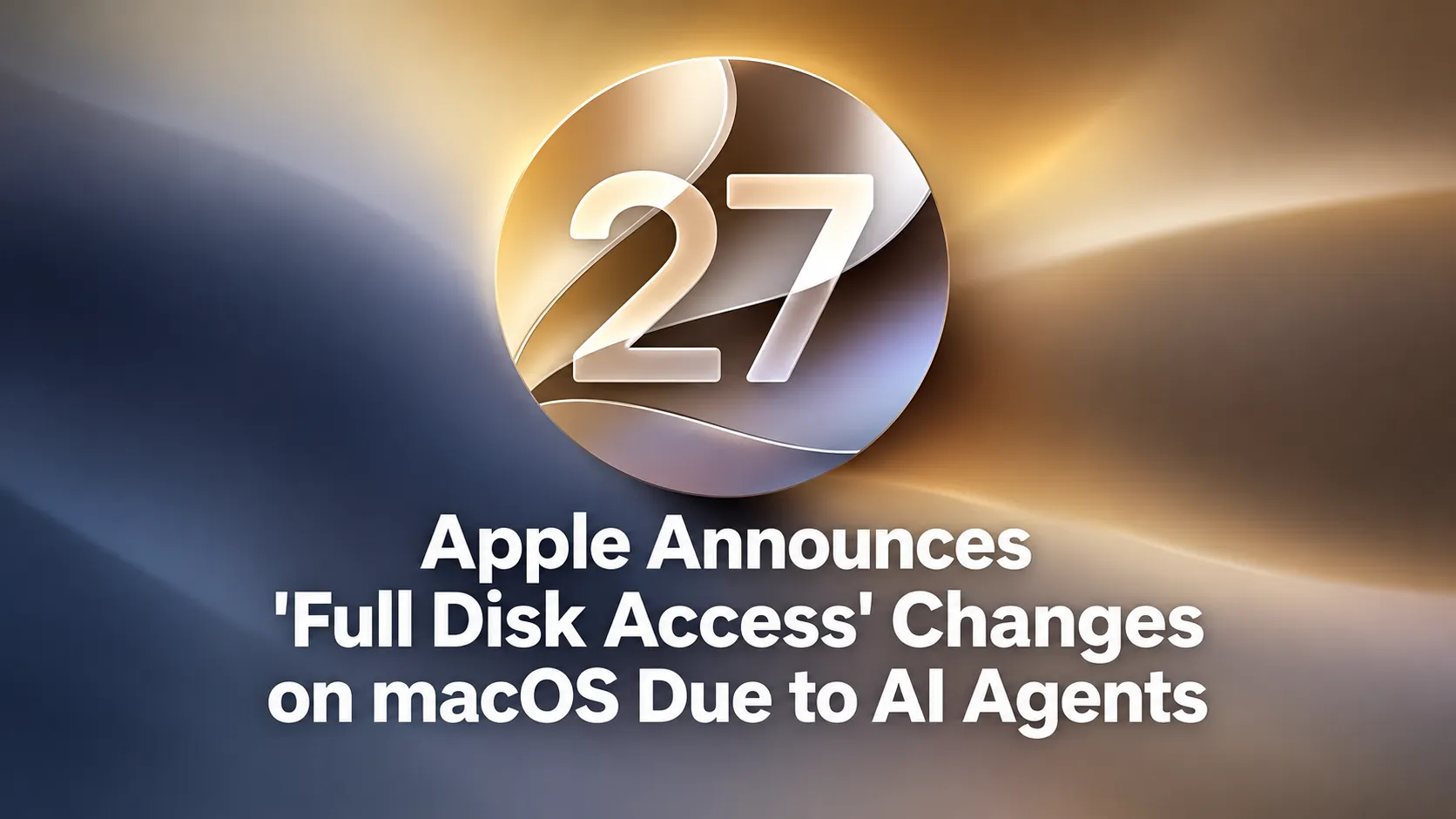 Apple Announces macOS AI Access Changes.png